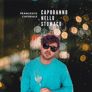 Francesco Caporale - Capodanno nello stomaco (Radio Date: 21-12-2022)