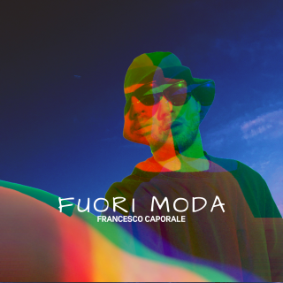 Francesco Caporale - Fuori Moda (Radio Date: 07-02-2023)