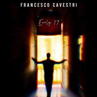 Francesco Cavestri - Early 17 (Radio Date: 18-03-2022)