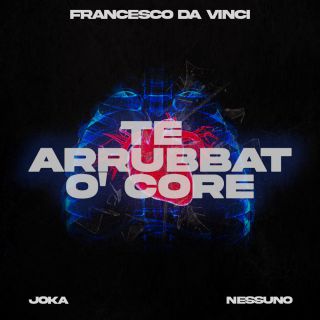Francesco Da Vinci - Te Arrubat O'core (feat. Joka - Nessuno) (Radio Date: 05-10-2021)