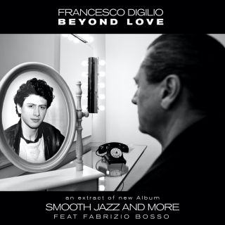 Francesco Digilio - Beyond Love (feat. Fabrizio Bosso) (Radio Date: 18-05-2021)