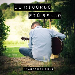 Francesco Donà - Il ricordo più bello (Radio Date: 15-04-2019)