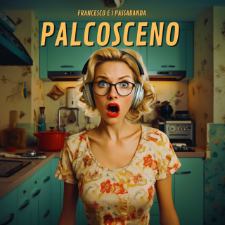 Francesco e i Passabanda - Palcosceno (Radio Date: 21-10-2023)
