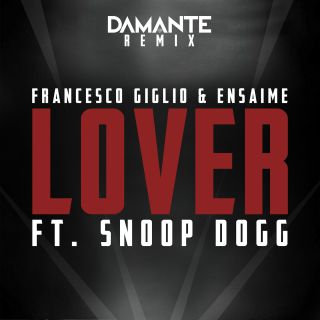 Francesco Giglio & Ensaime - Lover (feat. Snoop Dogg) (Radio Date: 02-02-2018)