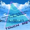FRANCESCO GIGLIO, NAWAIM & MADRAS - Touch Me (feat. Flo Rida)