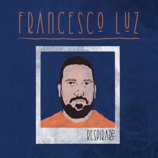 Francesco Luz - Respirare (Radio Date: 26-03-2021)