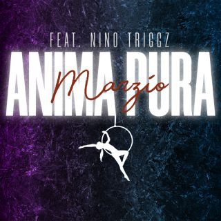 Francesco Marzio - ANIMA PURA (feat. Nino Triggz & Laïoung) (Radio Date: 08-06-2023)
