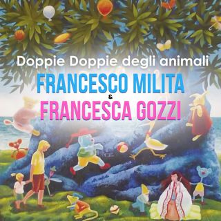 Francesco Milita & Francesca Gozzi - Doppie Doppie degli animali (Radio Date: 31-03-2023)