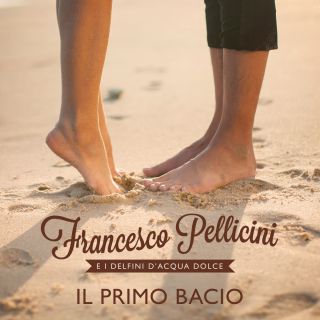 Francesco Pellicini - Il primo bacio (Radio Date: 03-07-2017)