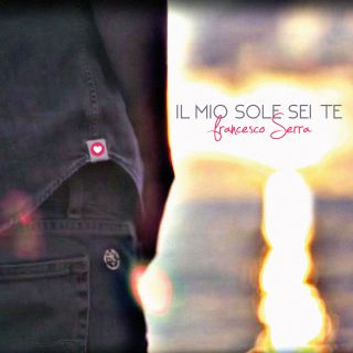 Francesco Serra - Il mio sole sei te (Radio Date: 08-07-2016)