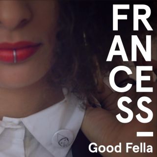 Francess - Good Fella (Radio Date: 22-09-2017)