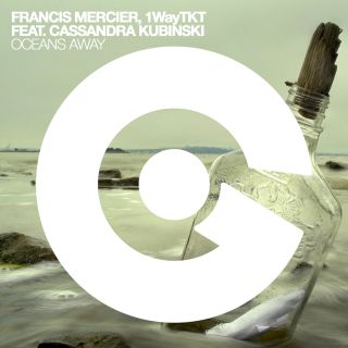 Francis Mercier, 1WayTKT - Oceans Away (feat. Cassandra Kubinski) (Radio Date: 13-11-2015)