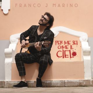 Franco J. Marino - Per Me Sei Come Il Cielo (Radio Date: 07-04-2020)