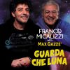 FRANCO MICALIZZI WITH MAX GAZZÈ - Guarda che luna