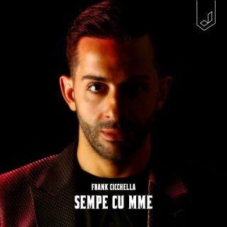 FRANK CICCHELLA - Sempe cu 'mme (Radio Date: 10-06-2022)