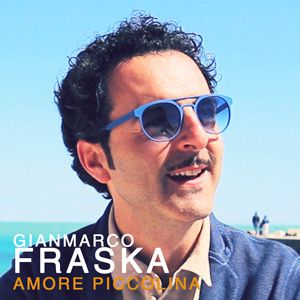 Gianmarco Fraska - Amore piccolina (Special Edition 2016) (Radio Date: 20-05-2016)