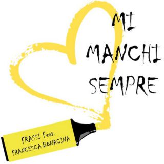 Frassi - Mi manchi sempre (feat. Francesca Bonacina) (Radio Date: 15-07-2022)