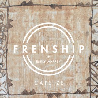 Frenship - Capsize (feat. Emily Warren) (Radio Date: 09-09-2016)
