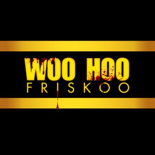 FRISKOO - Woo Hoo