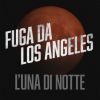 FUGA DA LOS ANGELES - L'Una Di Notte