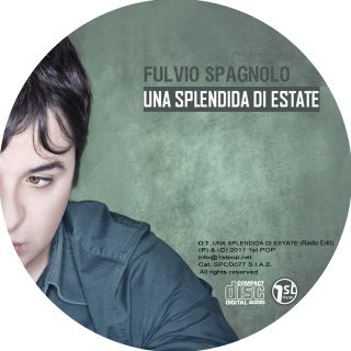 Fulvio Spagnolo - Una splendida d'estate, secondo emozionante singolo del cantautore salentino on air dal 1 aprile su radio e digital store