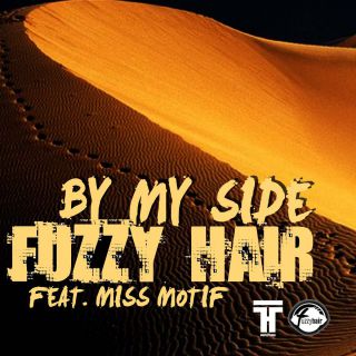 Fuzzy Hair - By My Side (feat. Miss Motif) (Radio Date: 07-06-2013)