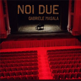 Gabriele Masala - Noi due (Radio Date: 12-05-2023)