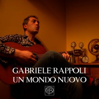 Gabriele Rappoli - Un Mondo Nuovo