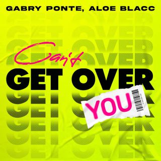 Gabry Ponte & Aloe Blacc - Can't Get Over You (Radio Date: 26-11-2021)