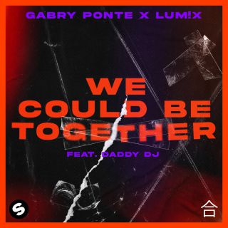 Gabry Ponte, LUM!X, Daddy DJ - We Could Be Together (Radio Date: 10-06-2022)