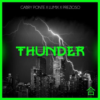 Gabry Ponte, LUM!X & Prezioso - Thunder (Radio Date: 10-05-2021)
