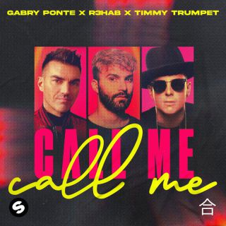 Gabry Ponte, R3HAB, Timmy Trumpet - Call Me (Radio Date: 14-01-2022)