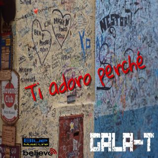 Gala-T - Ti adoro perche' (Radio Date: 28-05-2018)