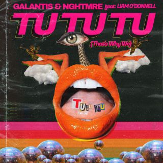 Tu Tu Tu (That's Why We) (feat. Liam O'Donnell), di Galantis & Nghtmre