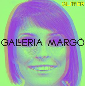 Galleria Margò - Glitter (Radio Date: 05-03-2013)