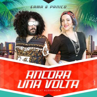 Gama & Panico - Ancora una volta (feat. Alexander) (Radio Date: 16-07-2019)