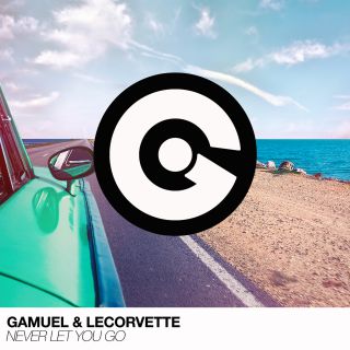 Gamuel & Lecorvette - Never Let You Go (Radio Date: 10-08-2018)