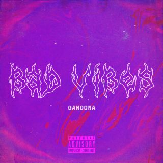 Ganoona - Bad Vibes (Radio Date: 24-04-2020)