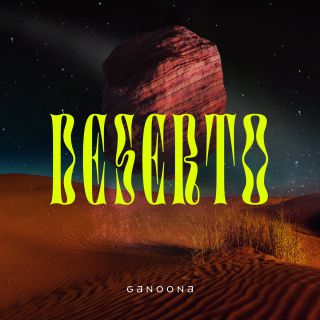Ganoona - Deserto (Radio Date: 20-11-2020)
