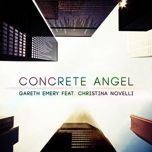 Gareth Emery Feat. Christina Novelli - Concrete Angel (Radio Date: 24-07-2012)