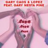 GARY CAOS & LOPEZ - Love Love Love (feat. Gary Nesta Pine)