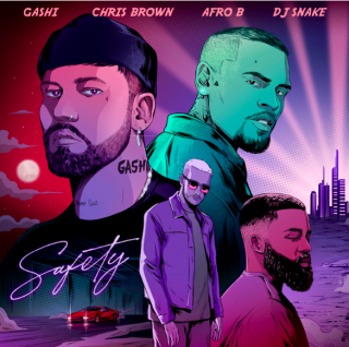 Gashi - Safety 2020 (feat. Chris Brown, Afro B & Dj Snake) (Radio Date: 07-02-2020)