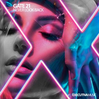 Gate 21 - Never Look Back (Radio Date: 01-07-2021)