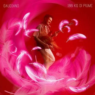 Gaudiano - 100 KG DI PIUME (Radio Date: 10-06-2022)