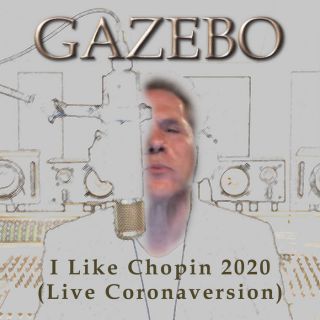 Gazebo - I Like Chopin 2020 (Coronaversion) (Radio Date: 02-06-2020)