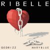 GEDRIZZ & MARYBLUE - Ribelle