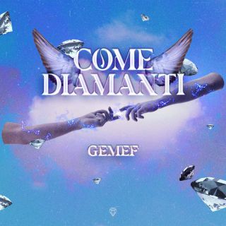 Gemef - Come Diamanti (Radio Date: 06-05-2022)