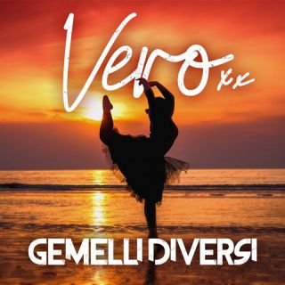 Gemelli Diversi - Vero (Radio Date: 24-06-2022)