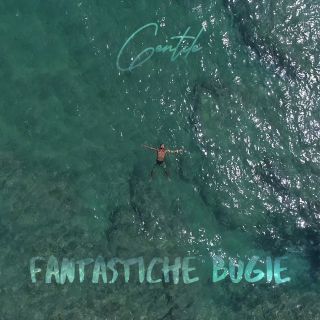 Gentile - Fantastiche Bugie (Radio Date: 27-08-2021)