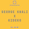 GEORGE KWALI X KIDEKO - All On Me